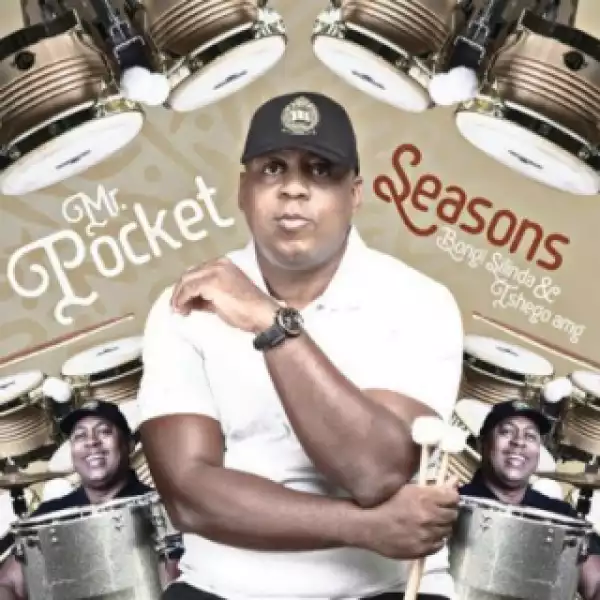 Mr Pocket - Seasons Ft. Bongi Silinda & Tshego AMG